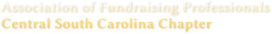 Association of Fundraising Professionals
Central South Carolina Chapter